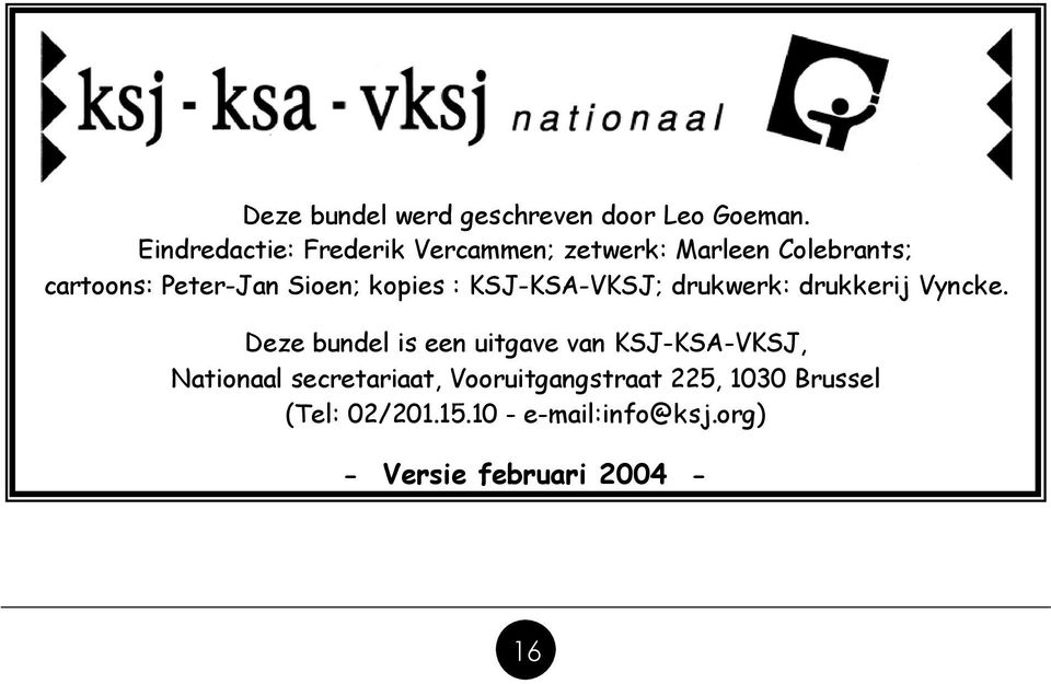 kopies : KSJ-KSA-VKSJ; drukwerk: drukkerij Vyncke.