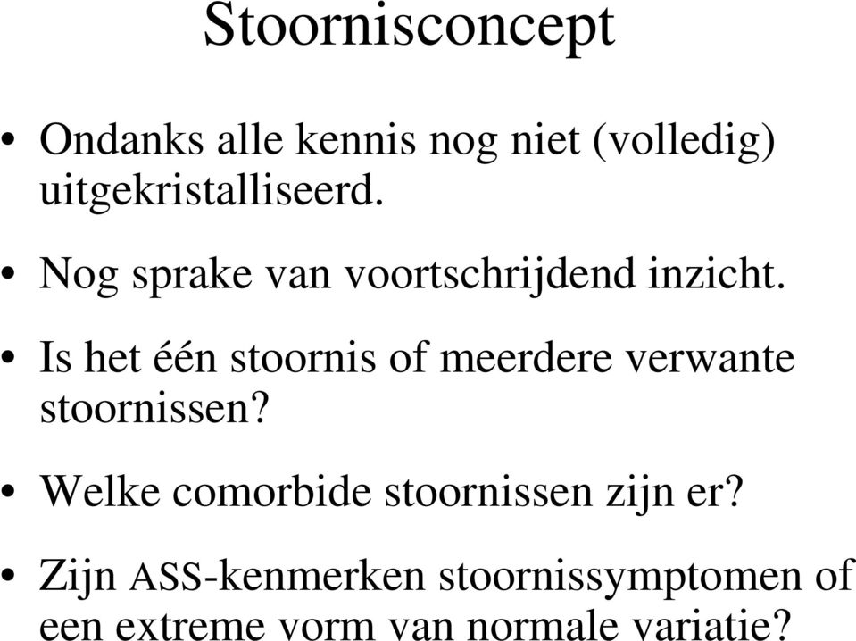 Is het één stoornis of meerdere verwante stoornissen?