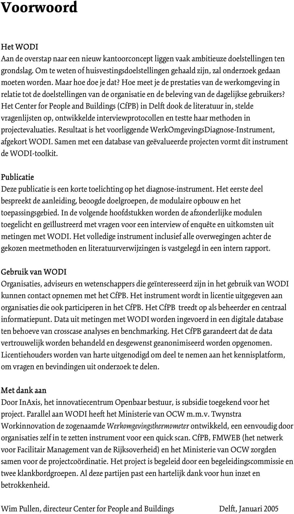 Hoe meet je de prestaties van de werkomgeving in relatie tot de doelstellingen van de organisatie en de beleving van de dagelijkse gebruikers?