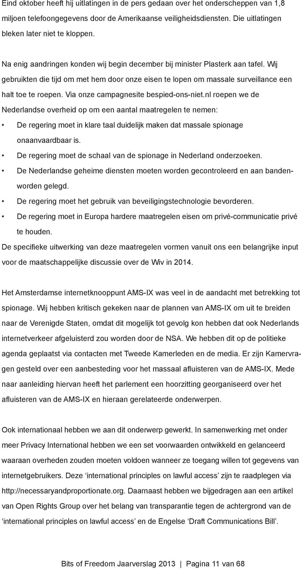 Via onze campagnesite bespied-ons-niet.