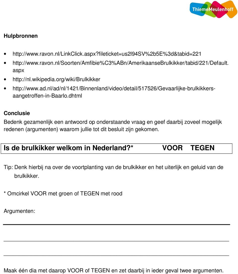 dhtml Conclusie Bedenk gezamenlijk een antwoord op onderstaande vraag en geef daarbij zoveel mogelijk redenen (argumenten) waarom jullie tot dit besluit zijn gekomen.