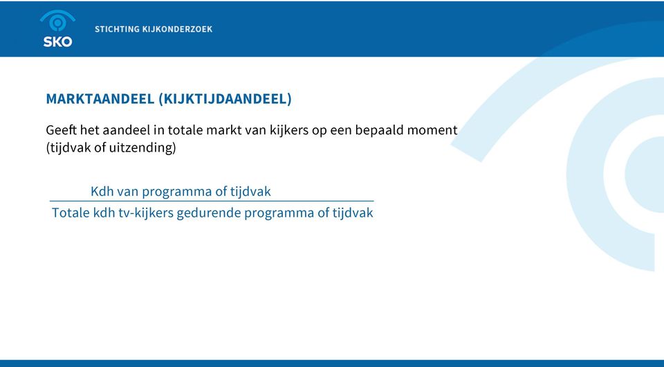 (tijdvak of uitzending) Kdh van programma of