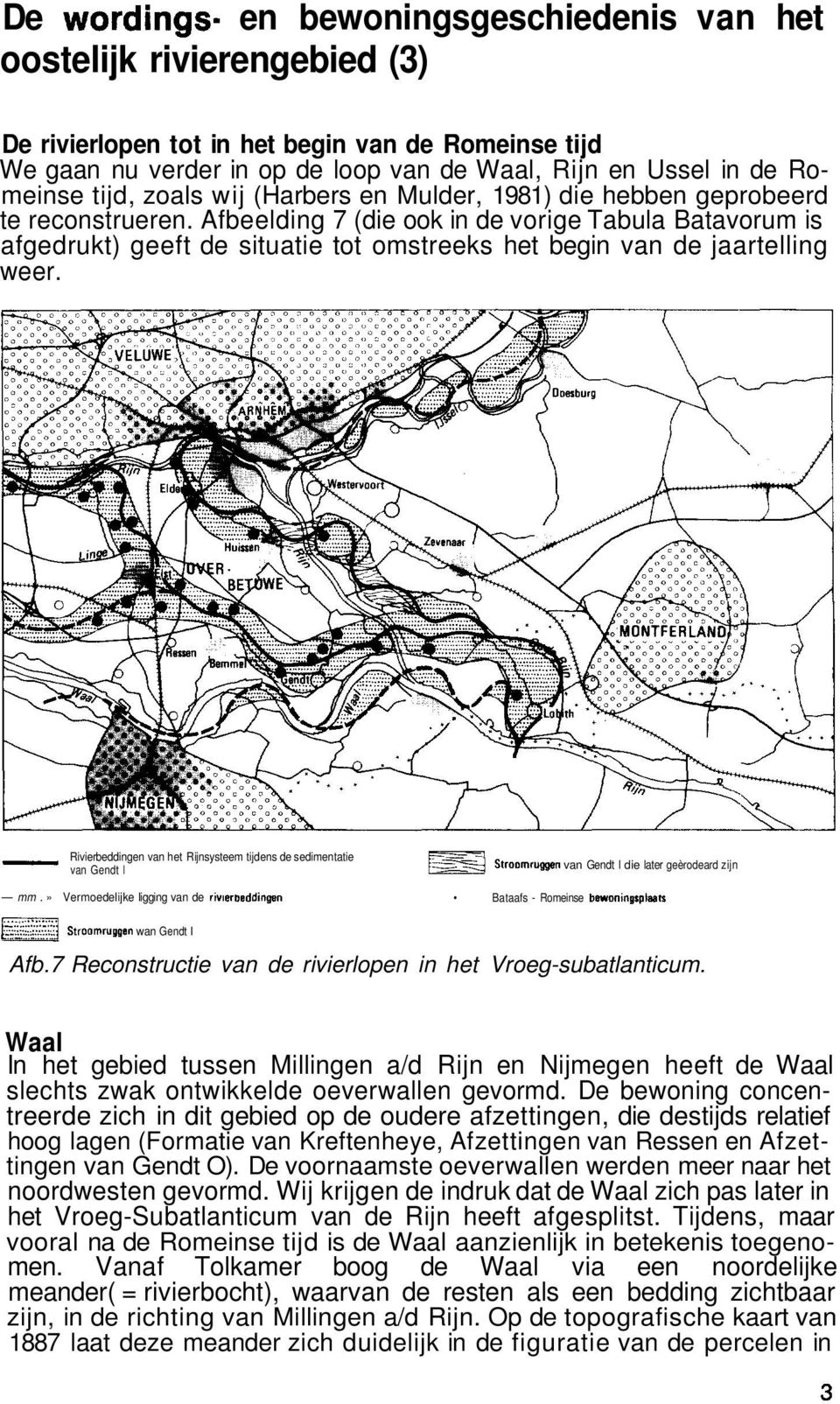 Mulder, 1981) die hebben geprobeerd te reconstrueren.