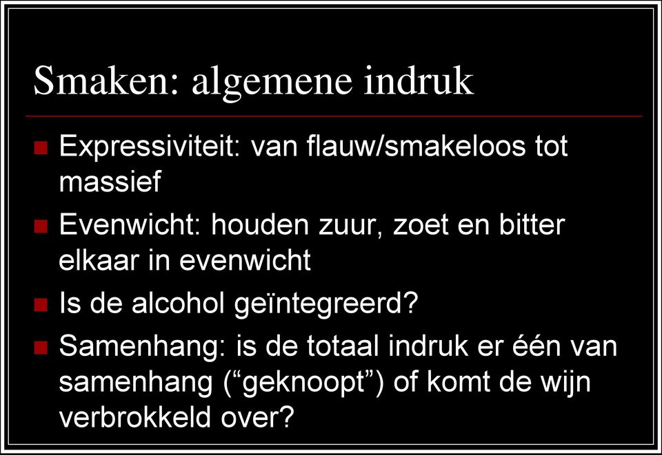 evenwicht Is de alcohol geïntegreerd?