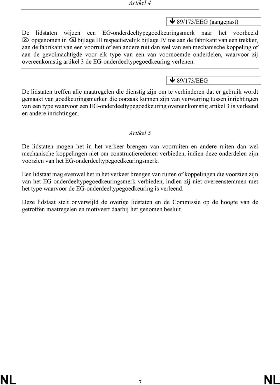 artikel 3 de EG-onderdeeltypegoedkeuring verlenen.