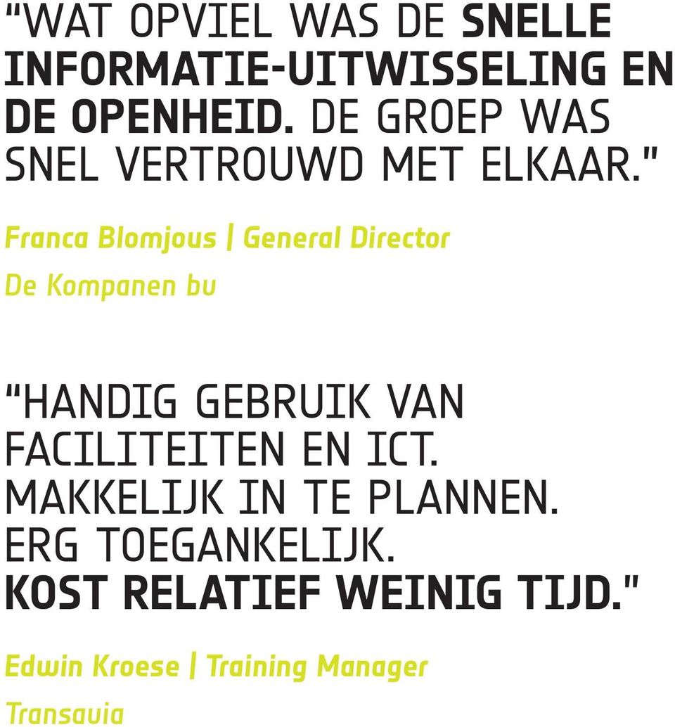 Franca Blomjous General Director De Kompanen bv Handig gebruik van