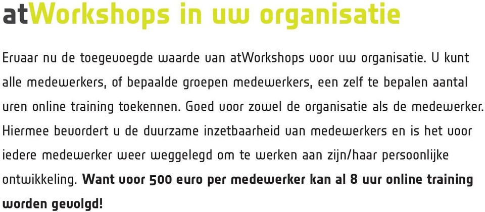 Goed voor zowel de organisatie als de medewerker.