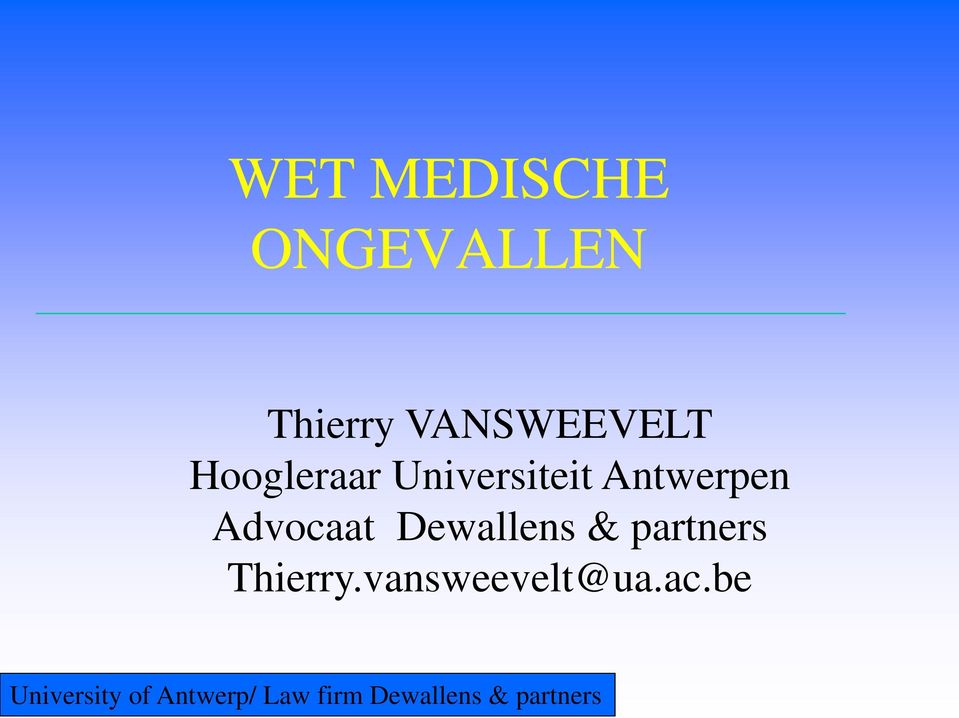 Dewallens & partners Thierry.vansweevelt@ua.ac.