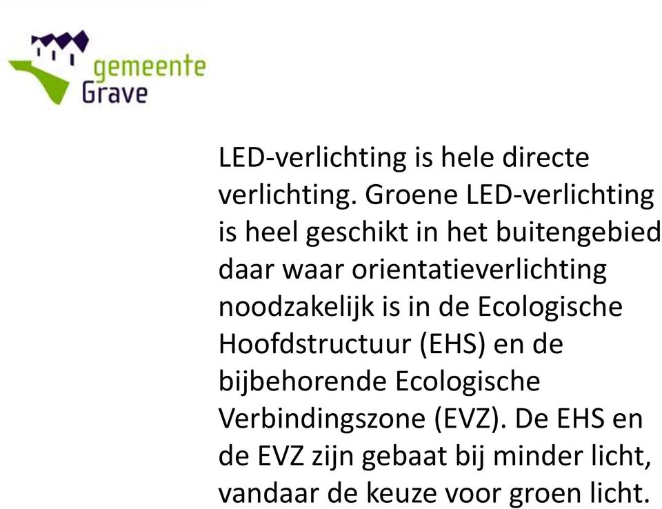 orientatieverlichting noodzakelijk is in de Ecologische Hoofdstructuur (EHS) en