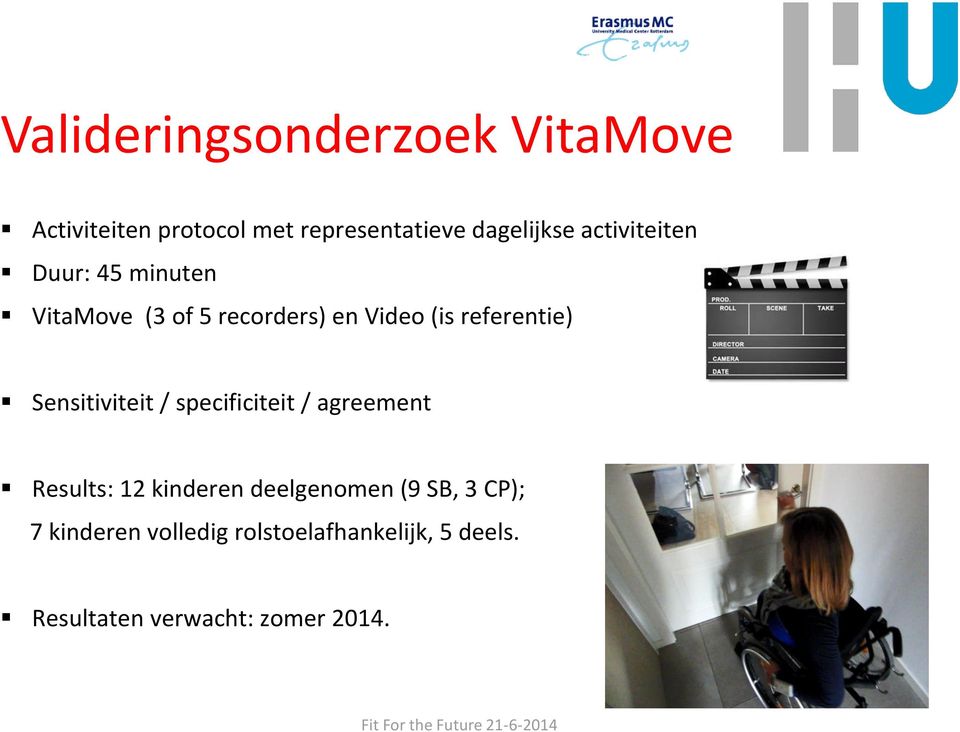 Sensitiviteit / specificiteit / agreement Results: 12 kinderen deelgenomen (9 SB, 3