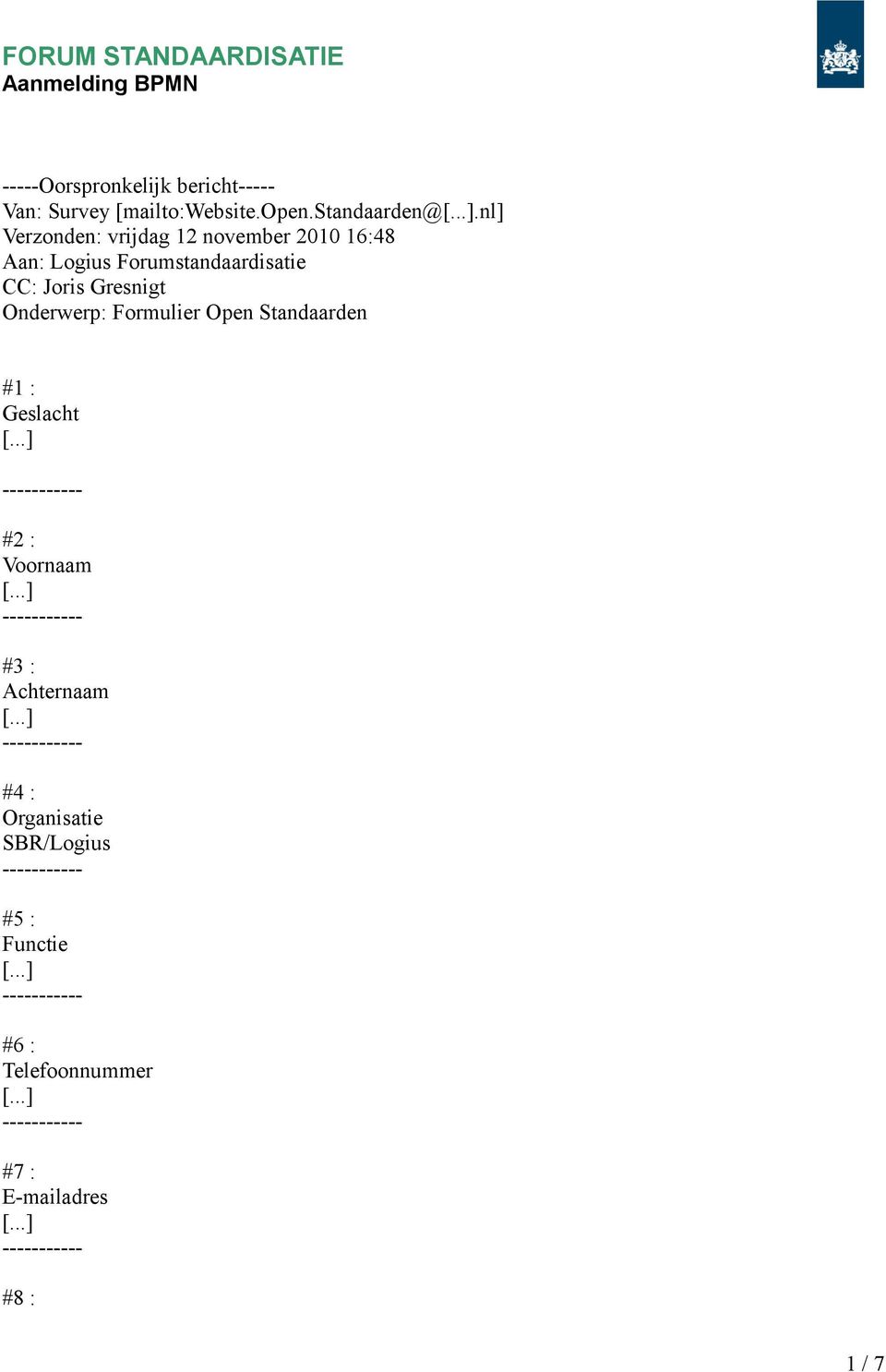 Joris Gresnigt Onderwerp: Formulier Open Standaarden #1 : Geslacht #2 : Voornaam #3 :