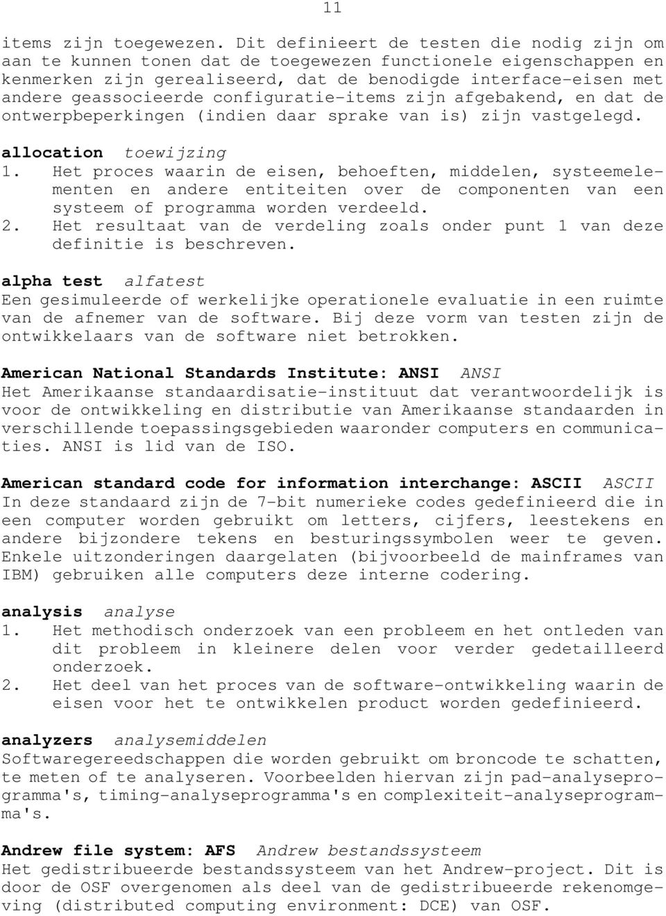 configuratie-items zijn afgebakend, en dat de ontwerpbeperkingen (indien daar sprake van is) zijn vastgelegd. allocation toewijzing 1.