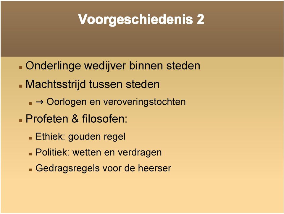 veroveringstochten Profeten & filosofen: Ethiek: