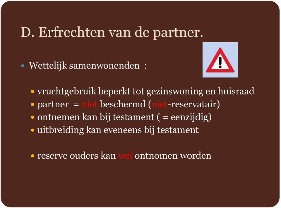 huisraad partner = niet beschermd (niet-reservatair) ontnemen kan