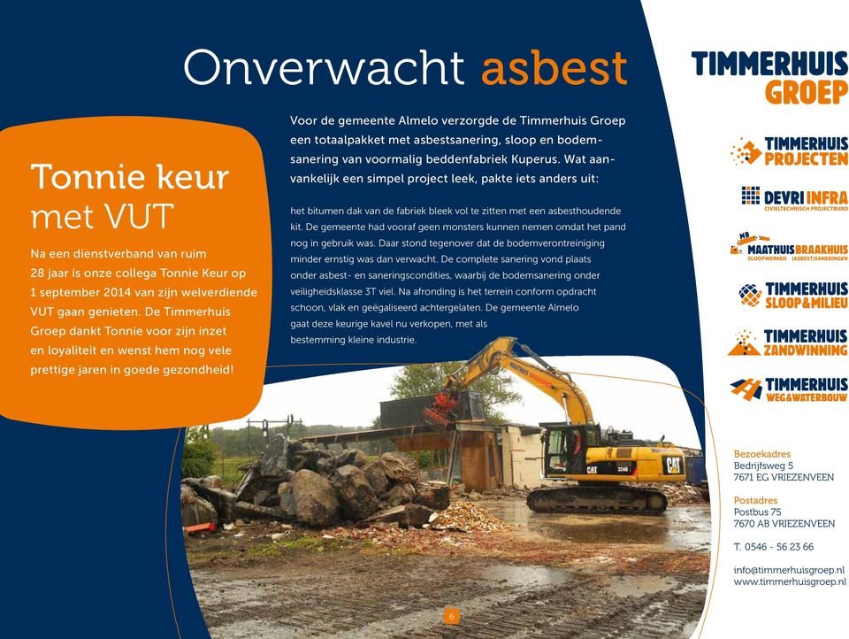 Voor de gemeente Almelo verzorgde de Timmerhuis Groep een totaalpakket met asbestsanering, sloop en bodemsanering van voormalig beddenfabriek Kuperus.