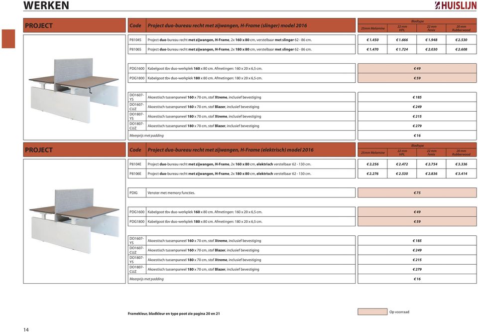 608 PDG1600 Kabelgoot tbv duo-werkplek 160 x 80 cm. Afmetingen: 160 x 20 x 6,5 cm. 49 PDG1800 Kabelgoot tbv duo-werkplek 180 x 80 cm. Afmetingen: 180 x 20 x 6,5 cm.