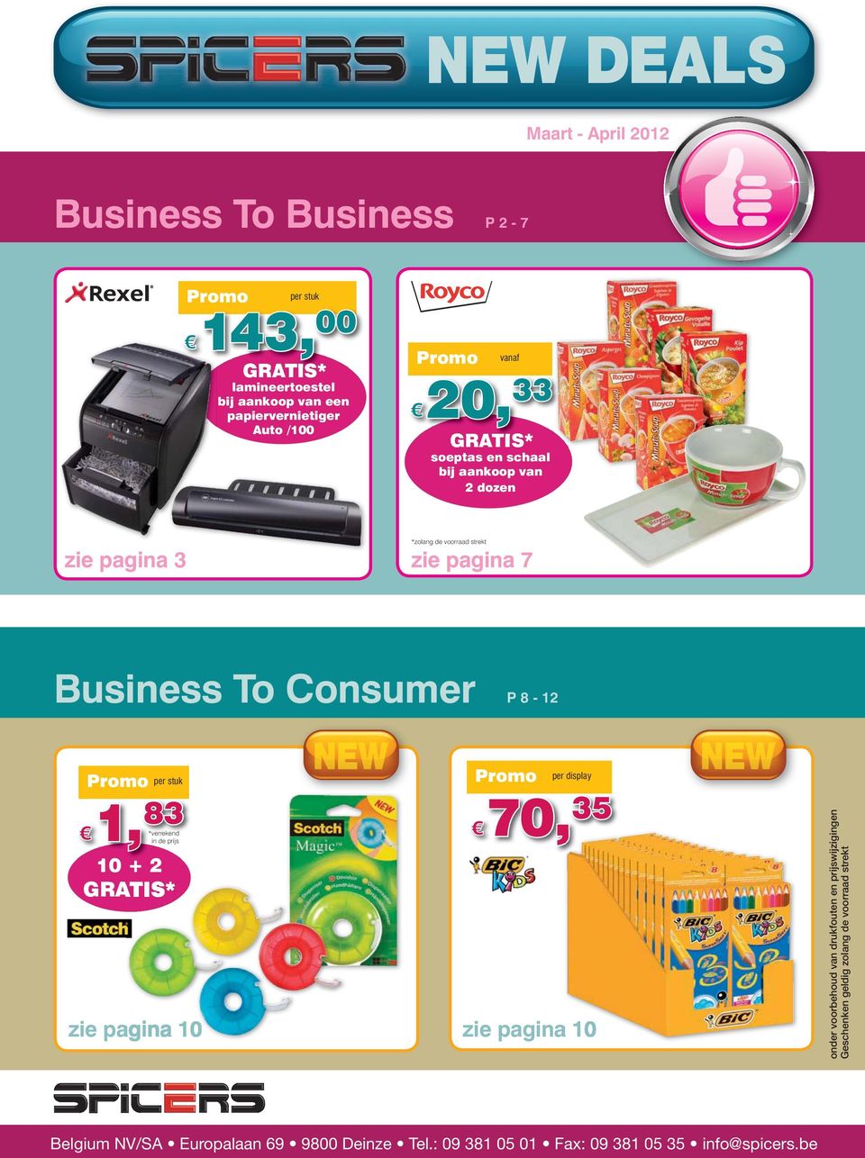 zie pagina 3 zie pagina 7 Business To Consumer P 8-12 1, 83 *verrekend in de prijs 10 + 2 per display 70,