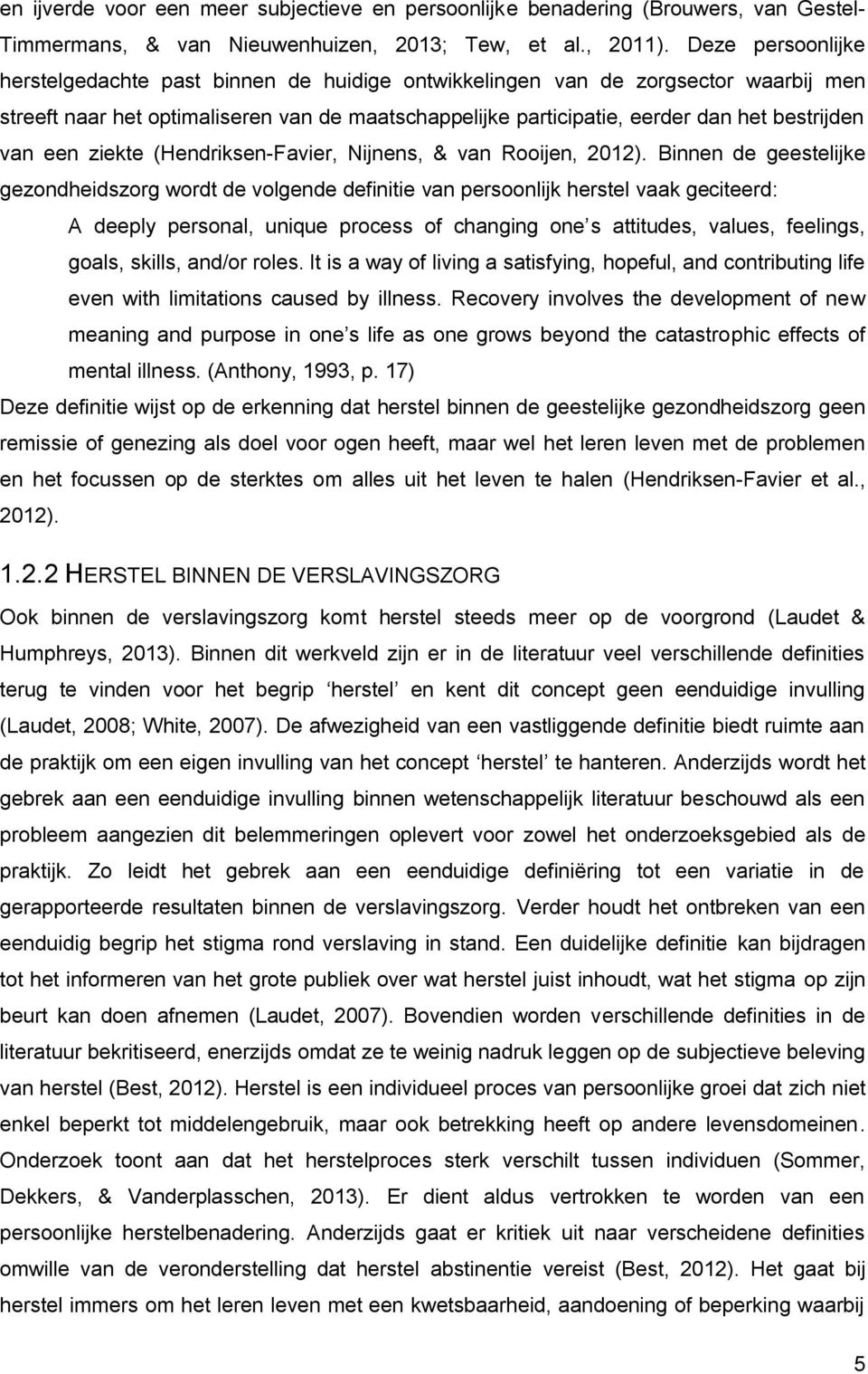 van een ziekte (Hendriksen-Favier, Nijnens, & van Rooijen, 2012).