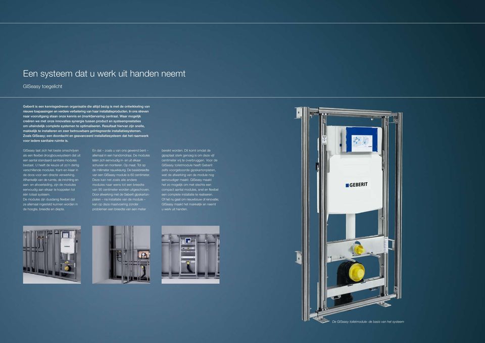 Waar mogelijk creëren we met onze innovaties synergie tussen product en systeemprestaties om uiteindelijk complete systemen te optimaliseren.