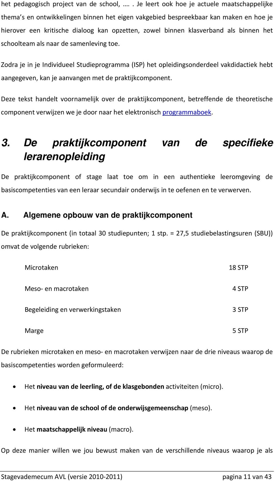 klasverband als binnen het schoolteam als naar de samenleving toe.