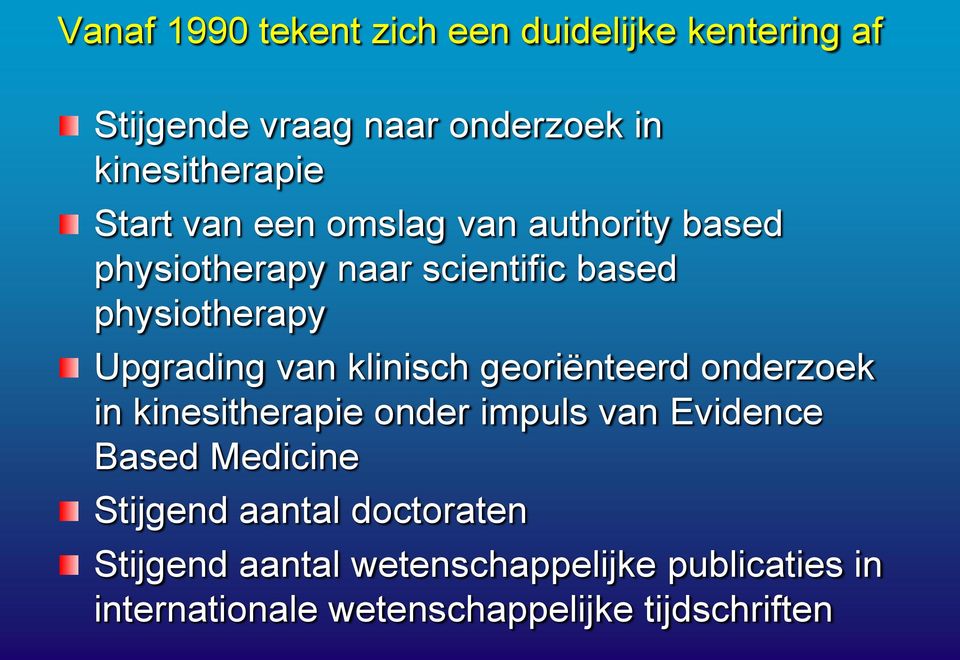 klinisch georiënteerd onderzoek in kinesitherapie onder impuls van Evidence Based Medicine Stijgend