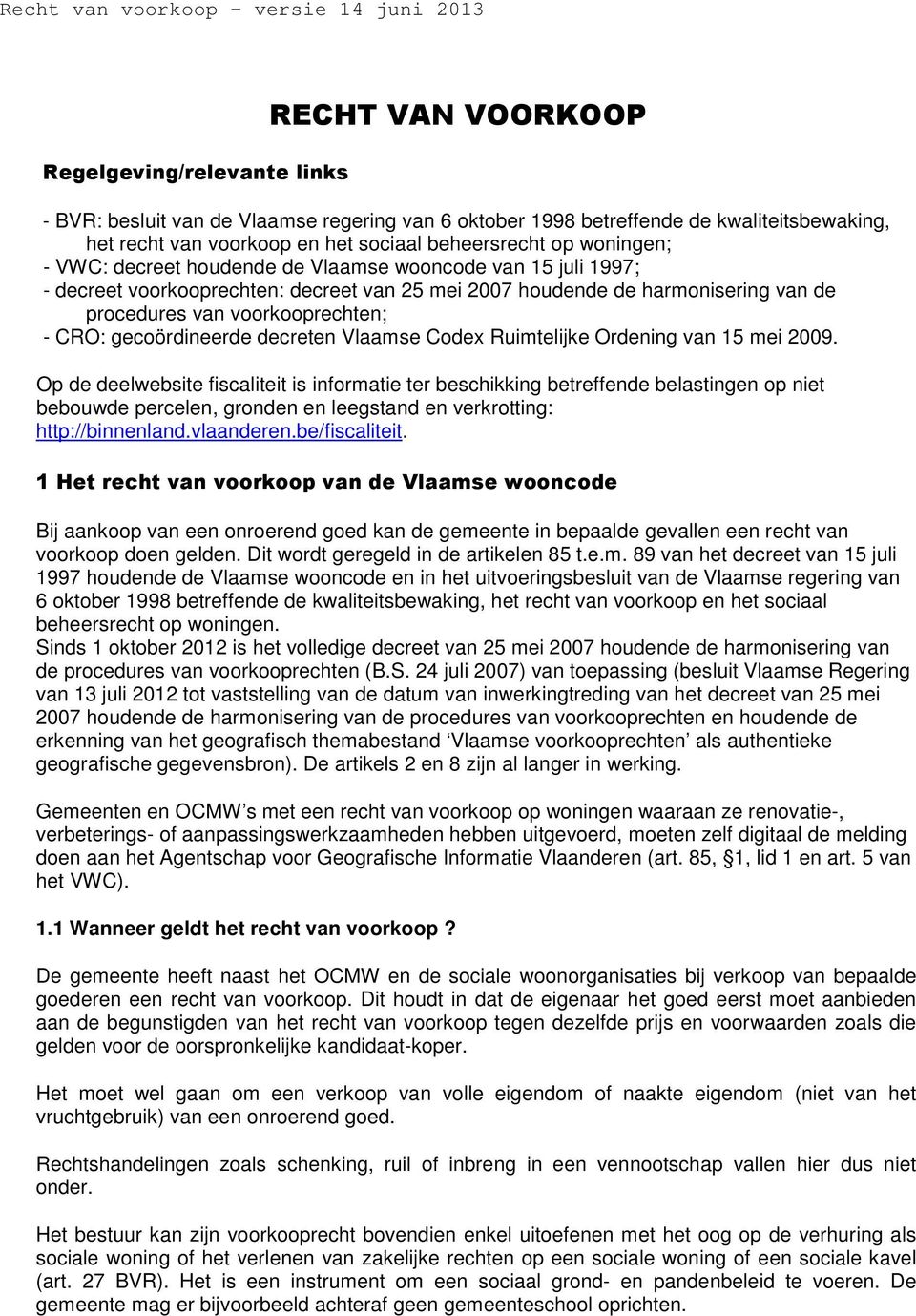 gecoördineerde decreten Vlaamse Codex Ruimtelijke Ordening van 15 mei 2009.