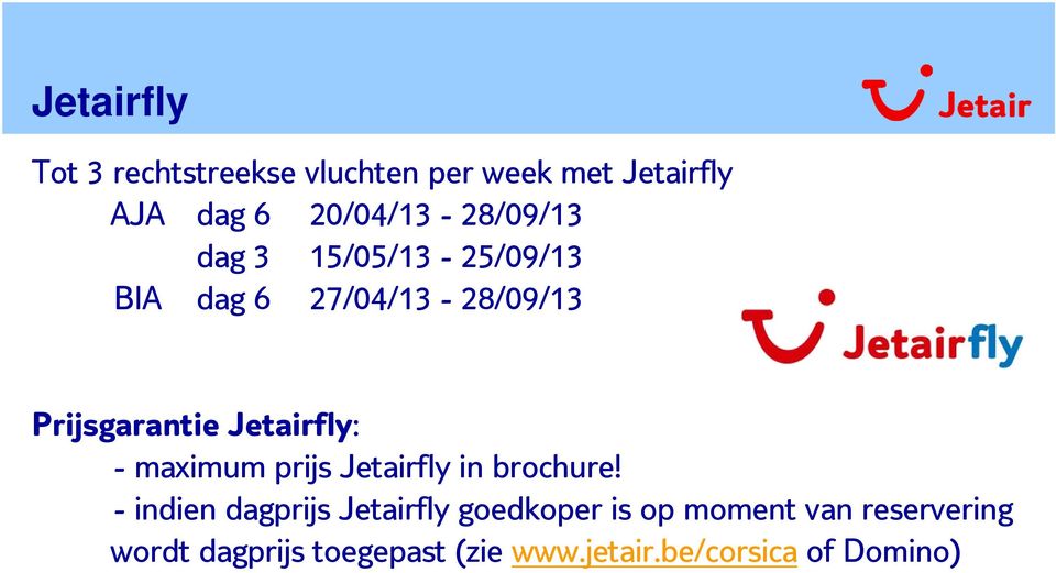 Jetairfly: - maximum prijs Jetairfly in brochure!