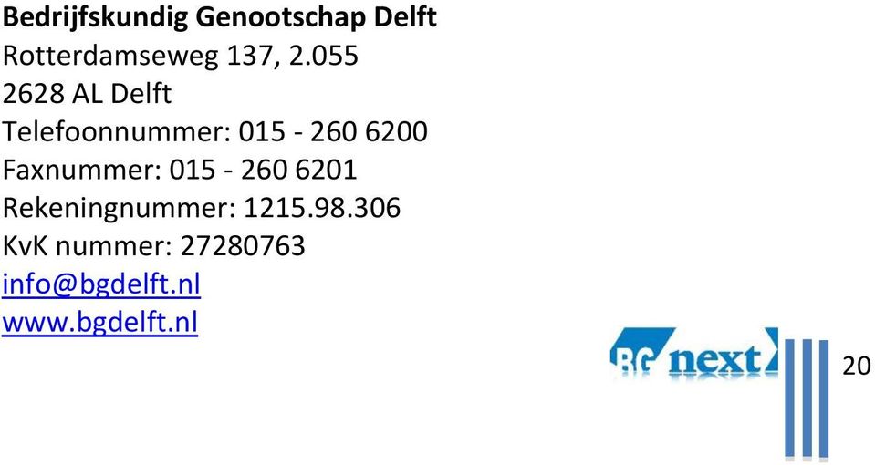 055 2628 AL Delft Telefoonnummer: 015-260 6200