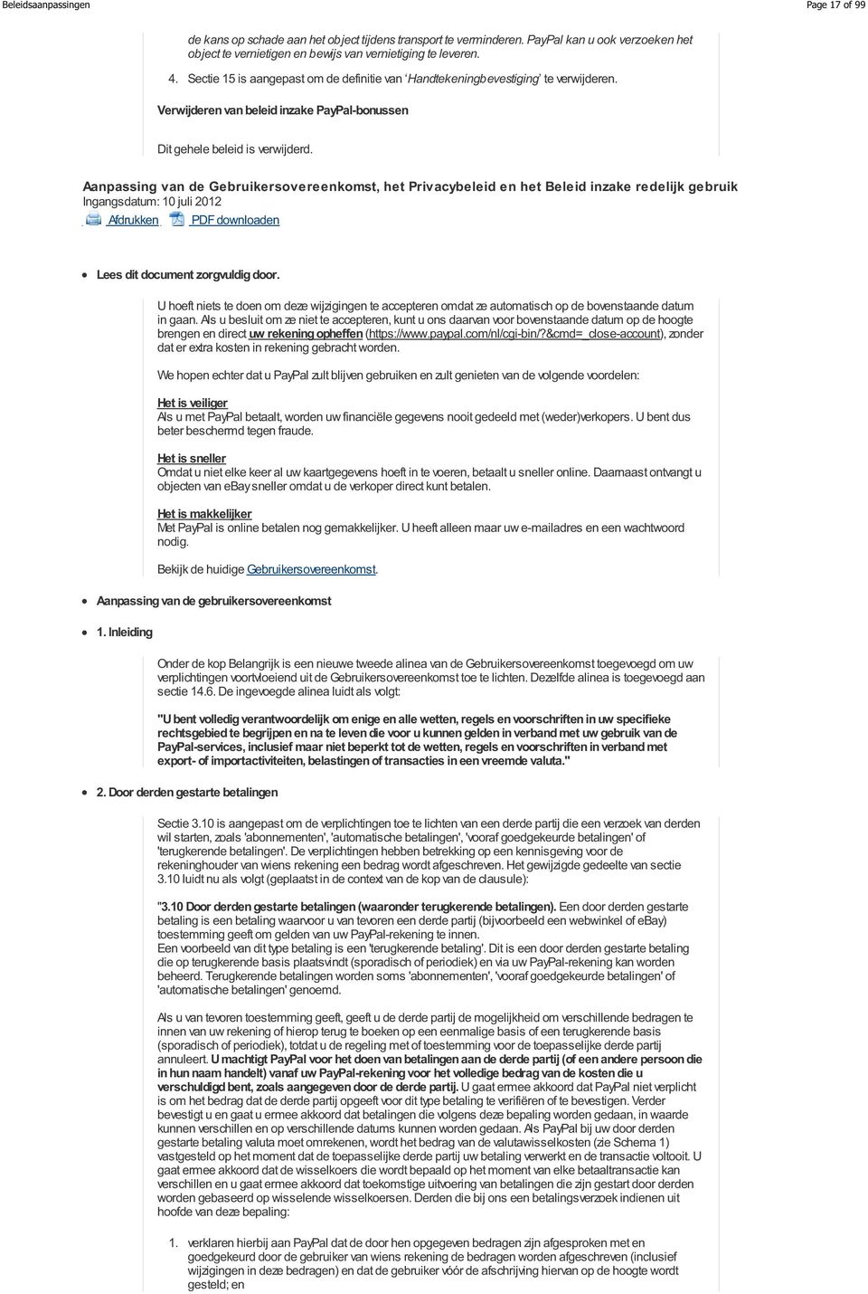 Aanpassing van de Gebruikersovereenkomst, het Privacybeleid en het Beleid inzake redelijk gebruik Ingangsdatum: 10 juli 2012 Afdrukken PDF downloaden Lees dit document zorgvuldig door.