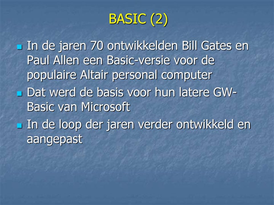 computer Dat werd de basis voor hun latere GW- Basic van
