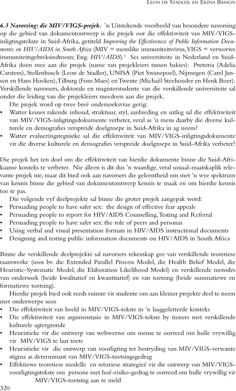 of Public Information Documents on HIV/AIDS in South Africa (MIV = menslike immuniteitsvirus,vigs = verworwe immuniteitsgebreksindroom; Eng. HIV/AIDS).