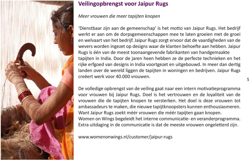 Jaipur Rugs zorgt ervoor dat de vaardigheden van de wevers worden ingezet op designs waar de klanten behoefte aan hebben.