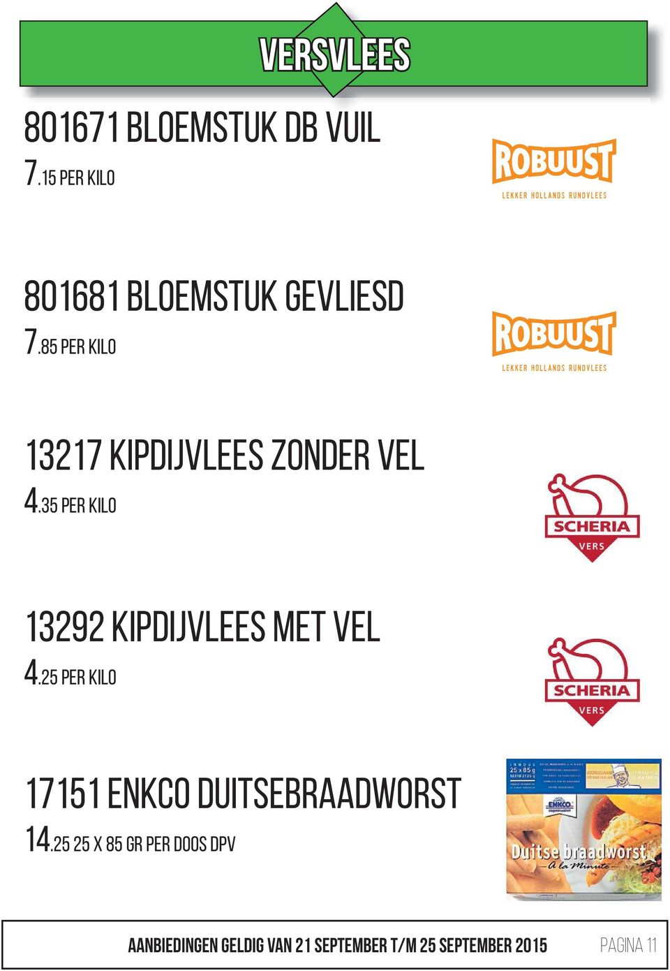 85 per KILO 13217 KIPdijvlees zonder vel 4.