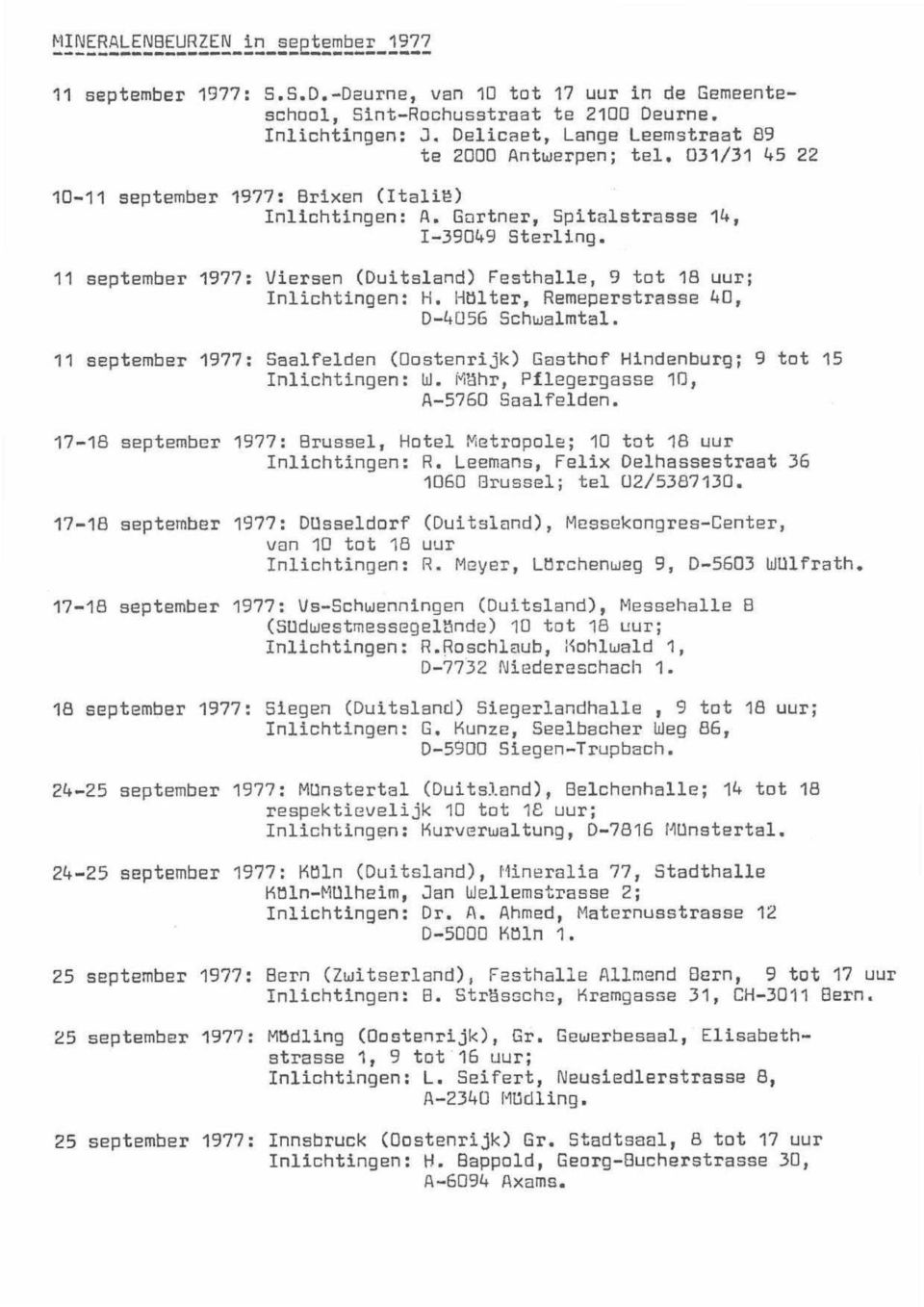 11 september 1977 : Viersen (Duitsland) Festhalle, 9 tot 18 uur ; Inlichtingen : H. Hblter, Remeperstrasse 40, D-4056 Schwalmtal.