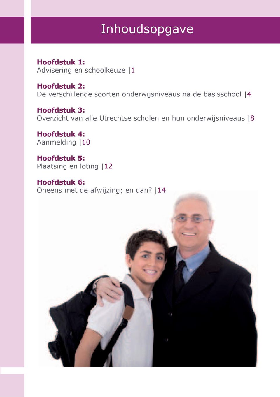 Overzicht van alle Utrechtse scholen en hun onderwijsniveaus 8 Hoofdstuk 4: