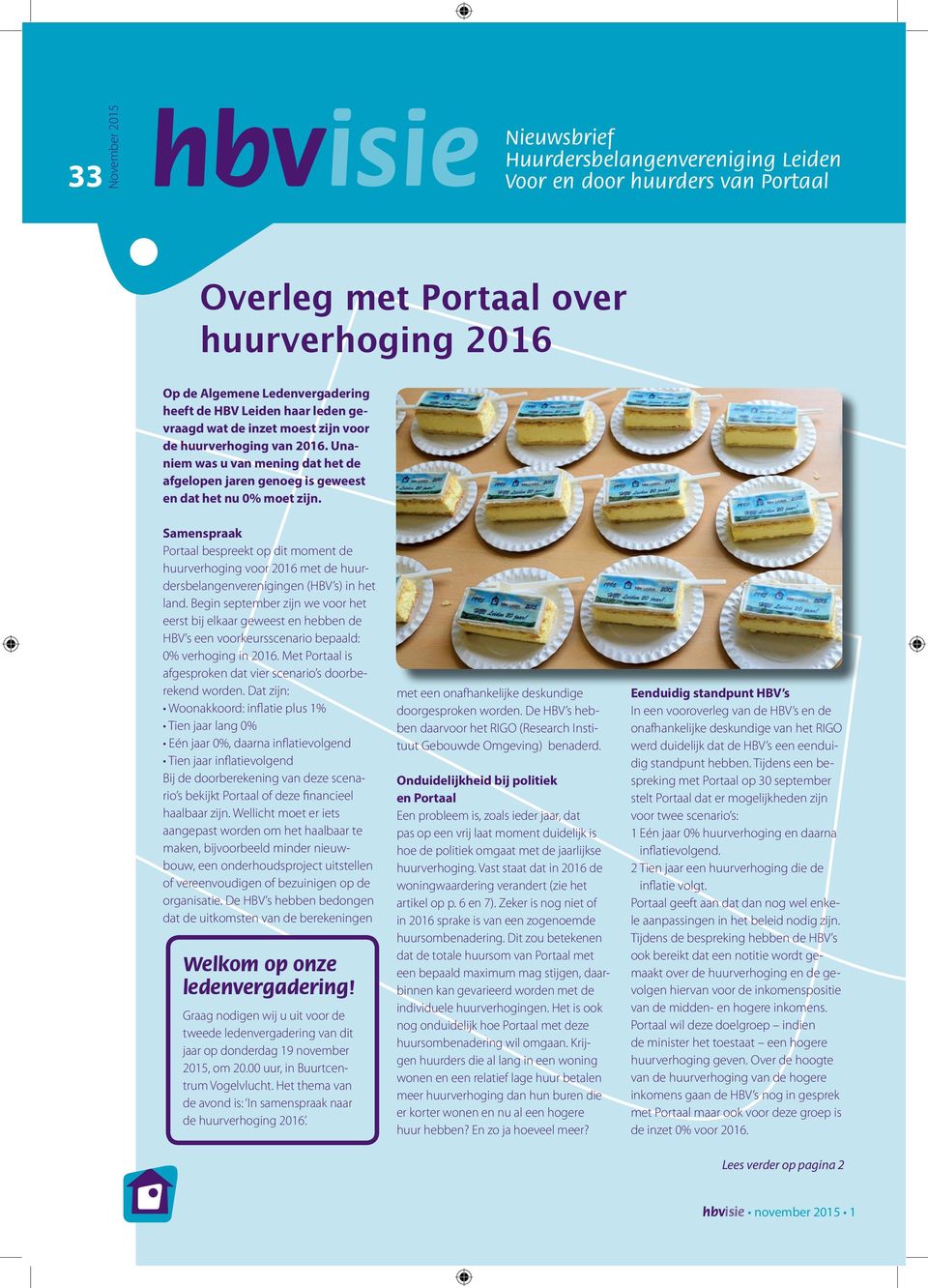 Samenspraak Portaal bespreekt op dit moment de huurverhoging voor 2016 met de huurdersbelangenverenigingen (HBV s) in het land.