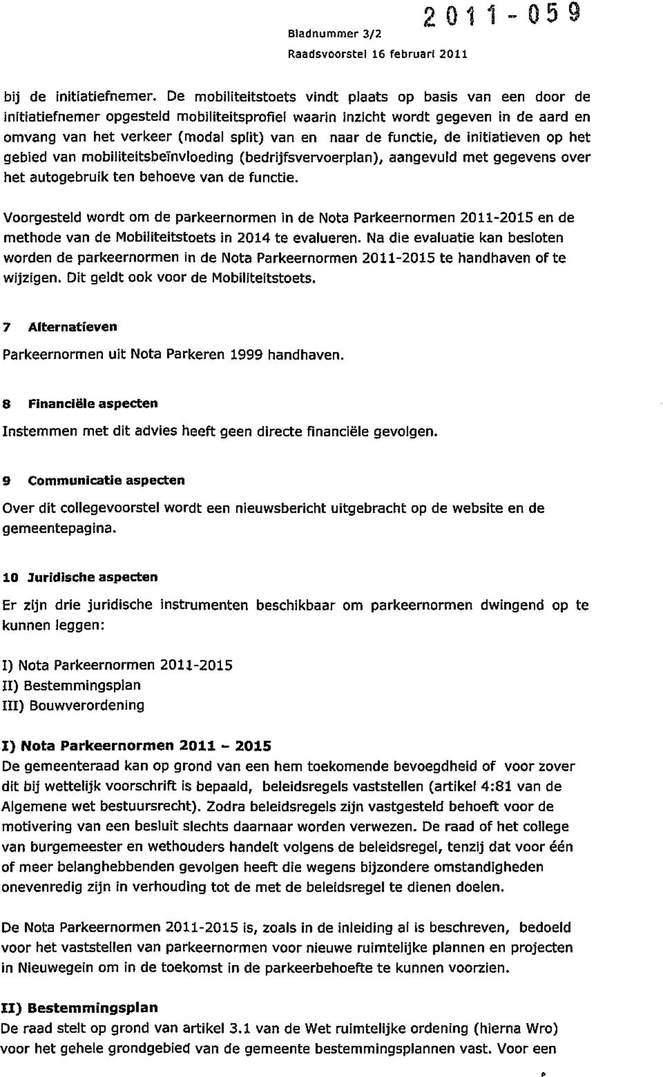 futi. Vrgtl wrt m prkrrm i Nt Prkrrm 20-205 mth v Mbilitittt i 204 t vlur. N i vluti k blt wr prkrrm i Nt Prkrrm 20-205 t hhv ft wijzig. it glt k vr Mbilitittt. 7 Altrtiv Prkrrm uit Nt Prkr 999 hhv.