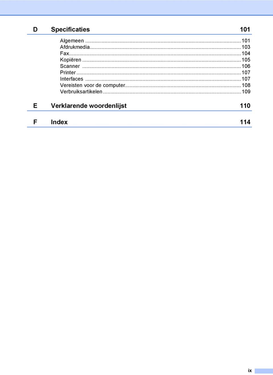 ..107 Interfaces...107 Vereisten voor de computer.