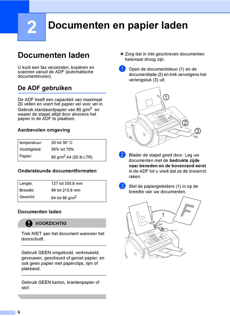 De ADF gebruiken 2 De ADF heeft een capaciteit van maximaal 20 vellen en voert het papier vel voor vel in.