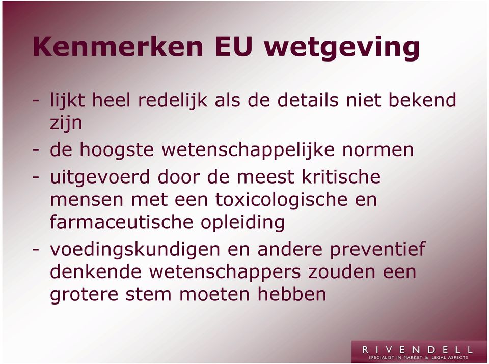 mensen met een toxicologische en farmaceutische opleiding - voedingskundigen