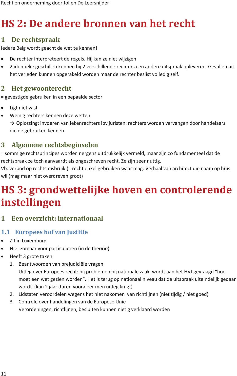 Gevallen uit het verleden kunnen opgerakeld worden maar de rechter beslist volledig zelf.