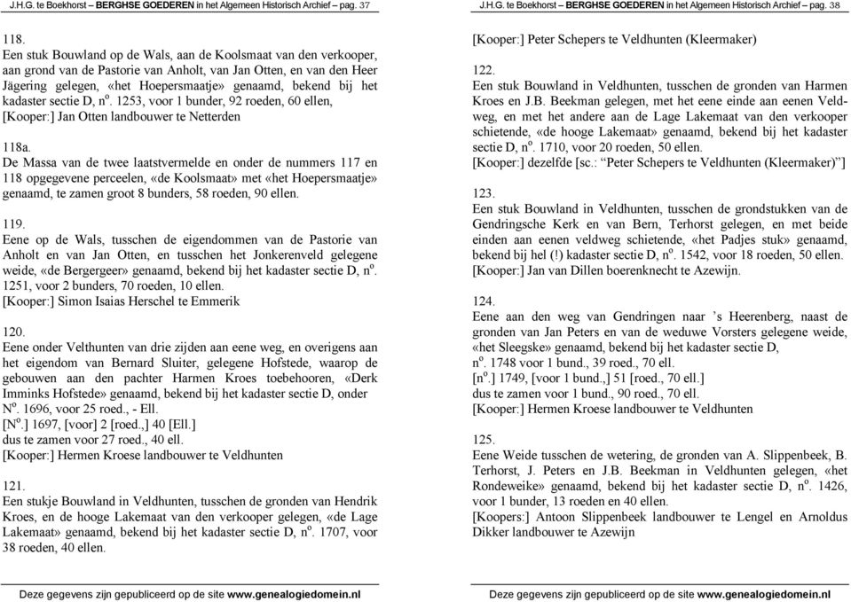 kadaster sectie D, n o. 1253, voor 1 bunder, 92 roeden, 60 ellen, [Kooper:] Jan Otten landbouwer te Netterden 118a.