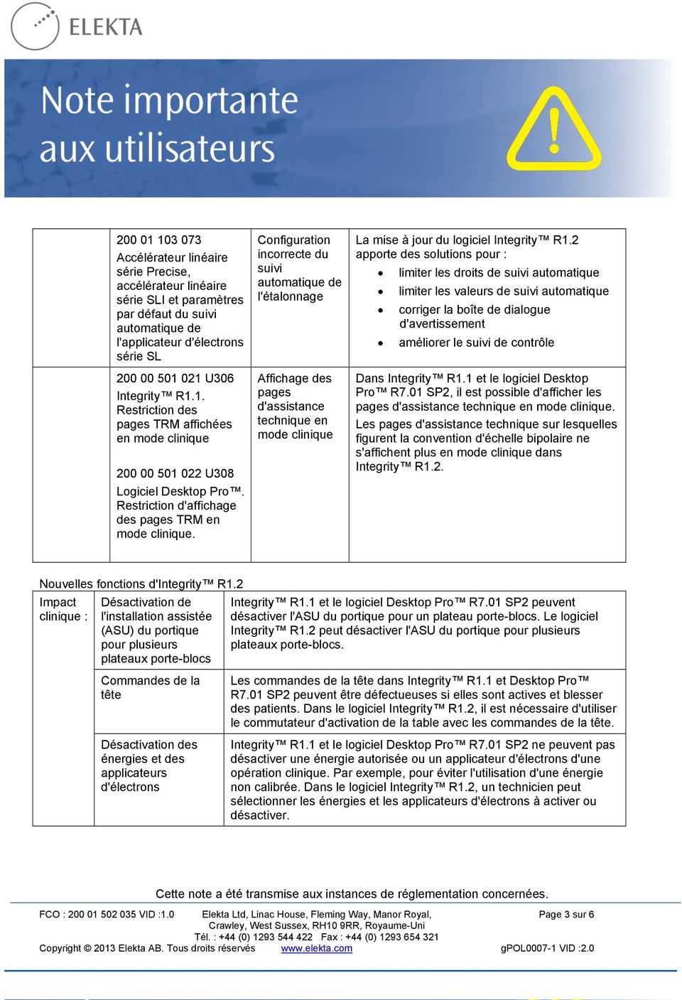 Configuration incorrecte du suivi automatique de l'étalonnage Affichage des pages d'assistance technique en mode clinique La mise à jour du logiciel Integrity R1.