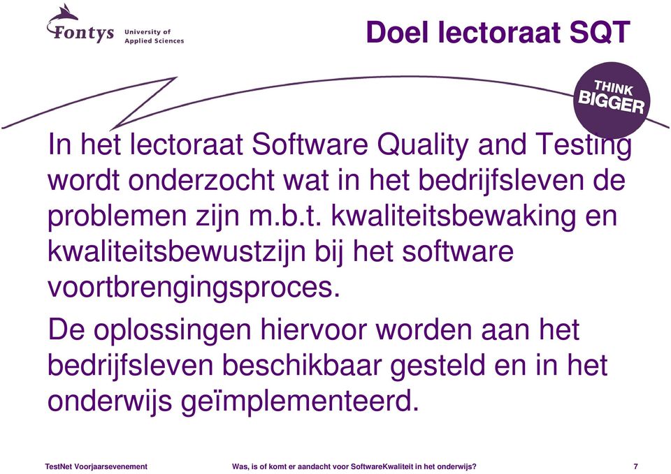 kwaliteitsbewustzijn bij het software voortbrengingsproces.