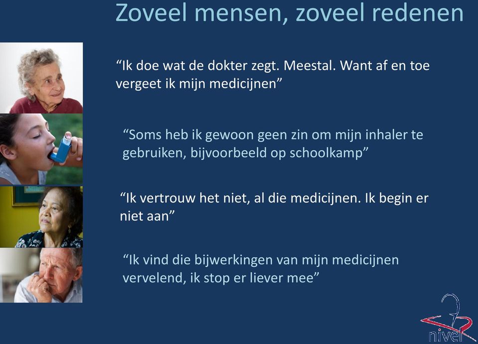 inhaler te gebruiken, bijvoorbeeld op schoolkamp Ik vertrouw het niet, al die