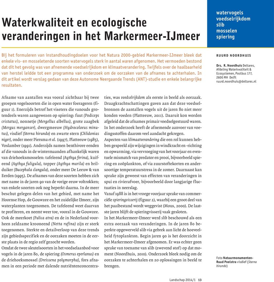 Het vermoeden bestond dat dit het gevolg was van afnemende voedselrijkdom en klimaatverandering.