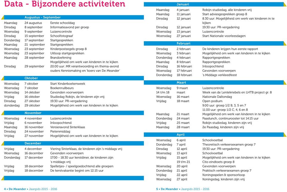 september Brandoefening Mogelijkheid om werk van kinderen in te kijken Dinsdag 29 september 20.