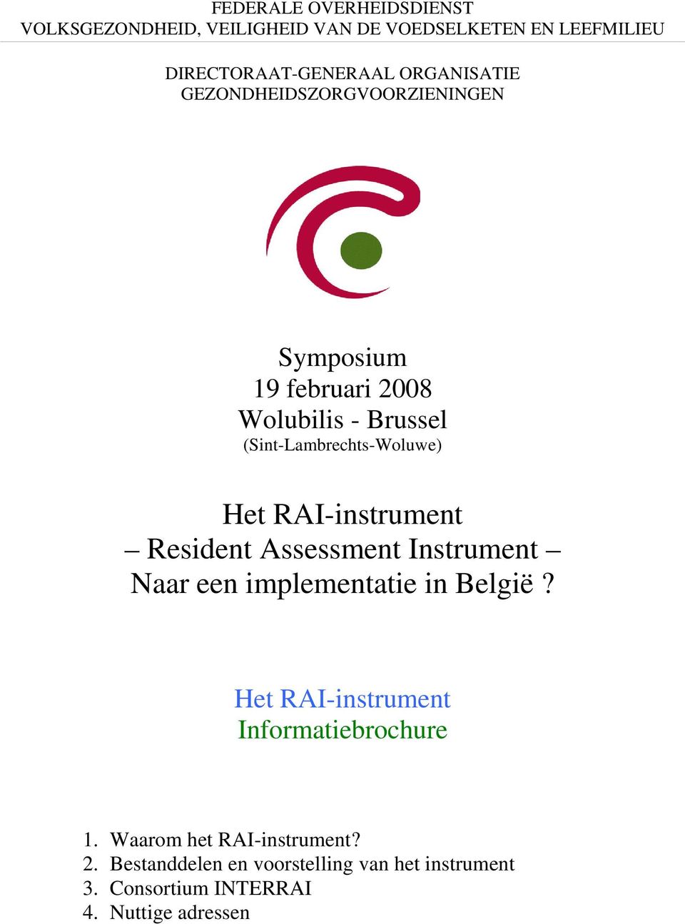 RAI-instrument Resident Assessment Instrument Naar een implementatie in België?