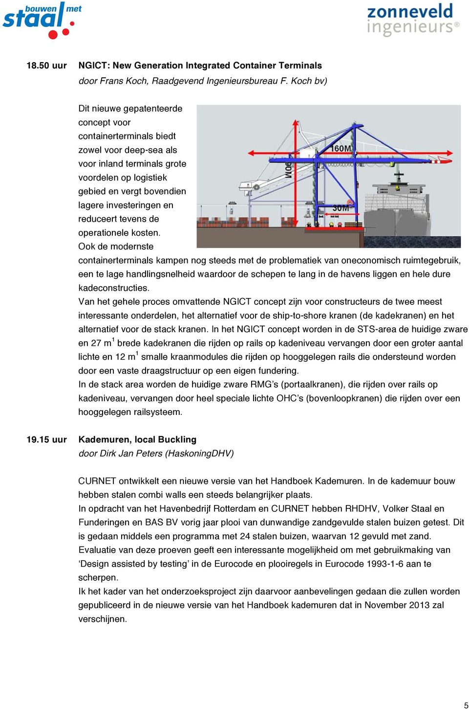 reduceert tevens de operationele kosten.