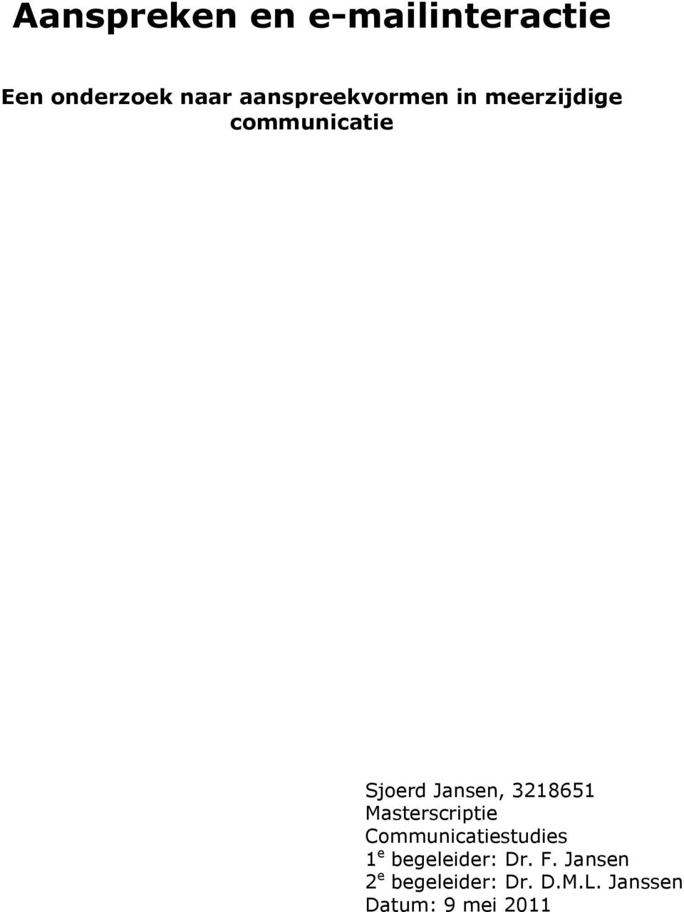3218651 Masterscriptie Communicatiestudies 1 e begeleider: